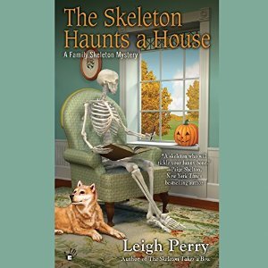 The Skeleton Haunts a House by Leigh Perry