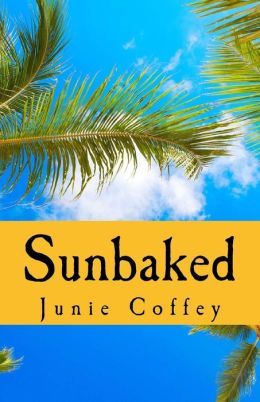Sunbaked by Junie Coffey