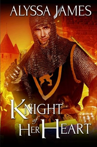 Knight of Her Heart by Alyssa James