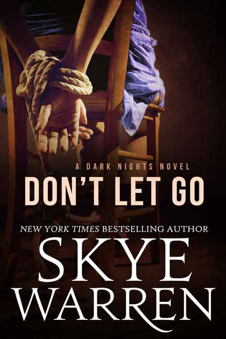 Don't Let Go by Skye Warren
