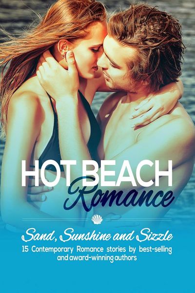 Hot Beach Romance: Sand, Sunshine and Sizzle by Nancy Warren