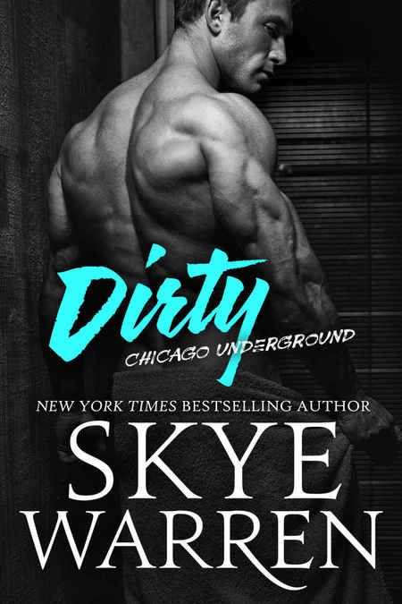Dirty by Skye Warren