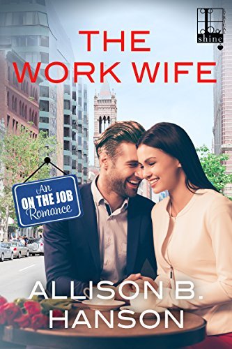 The Work Wife by Allison B. Hanson