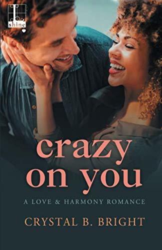 Crazy on You by Crystal B. Bright
