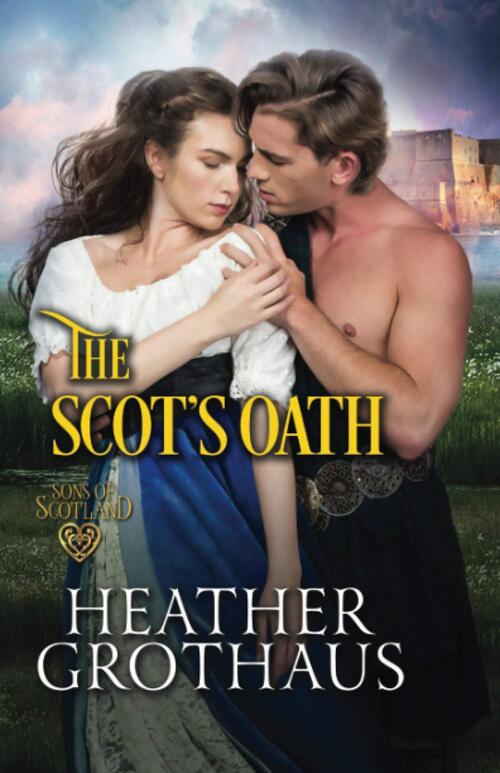 The Scot's Oath by Heather Grothaus