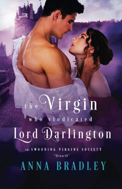 The Virgin Who Vindicated Lord Darlington by Anna Bradley