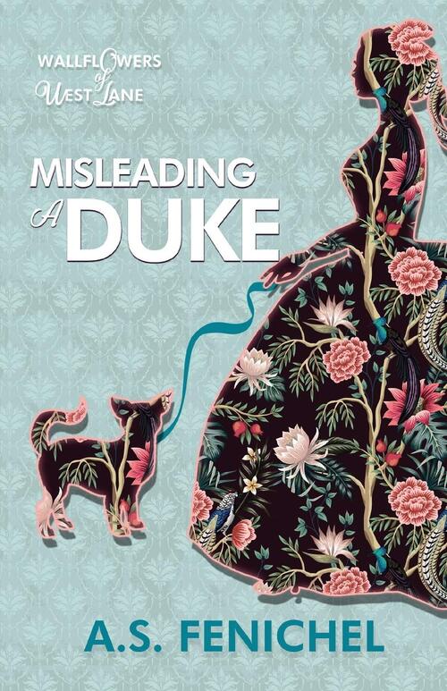 Misleading a Duke by A.S. Fenichel