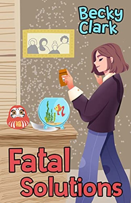 Fatal Solutions by Becky Clark