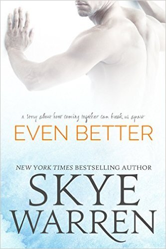 Even Better by Skye Warren