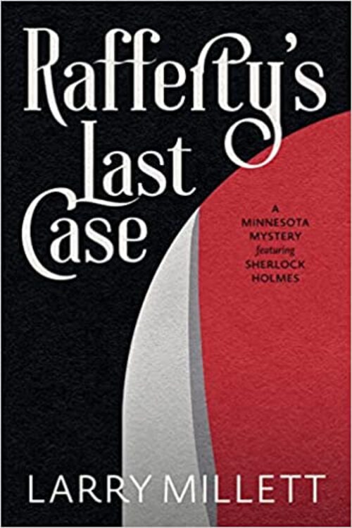 Rafferty's Last Case by Larry Millett