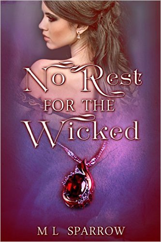 No Rest for the Wicked by M L Sparrow