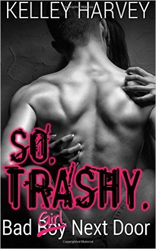 So Trashy by Kelley Harvey