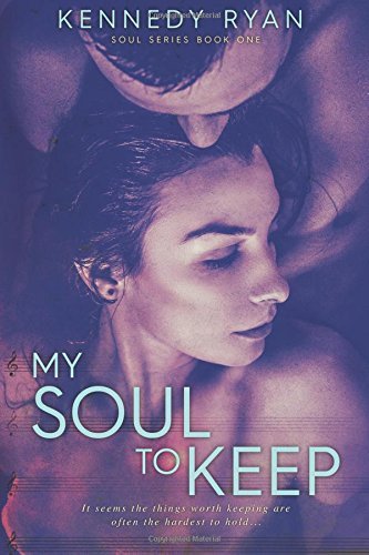 My Soul to Keep by Kennedy Ryan