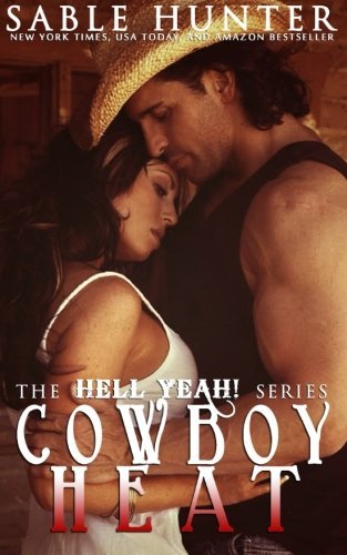 Cowboy Heat: Hell Yeah! by Sable Hunter