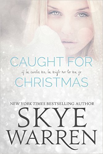 Caught for Christmas by Skye Warren