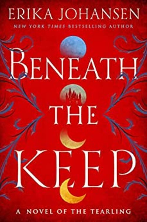 Beneath the Keep by Erika Johansen