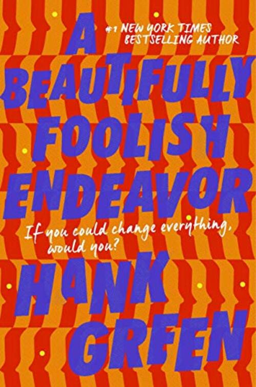 A Beautifully Foolish Endeavor by Hank Green