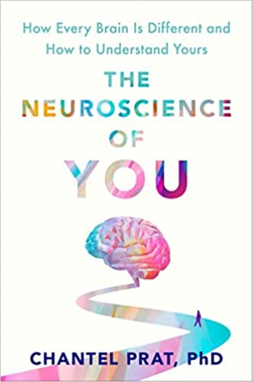 The Neuroscience of You by Chantel Prat