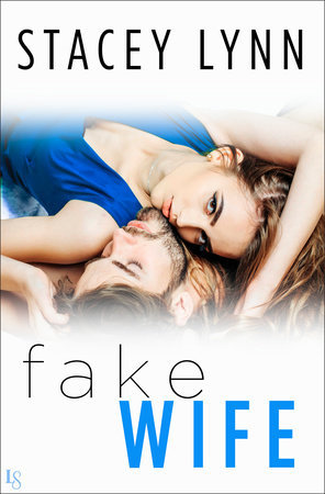 Excerpt of Fake Wife by Stacey Lynn