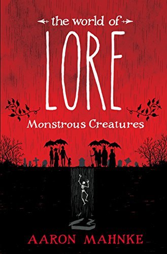 The World of Lore by Aaron Mahnke