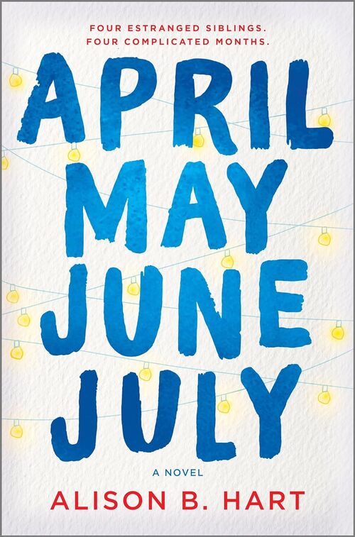 April May June July by Alison B. Hart