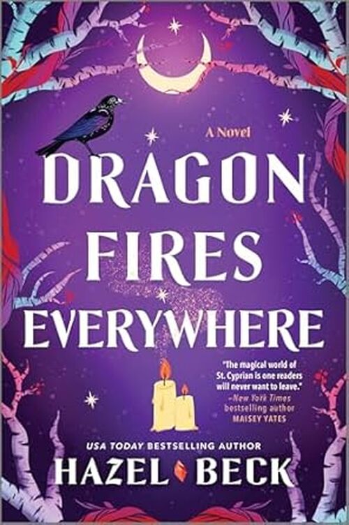Dragon Fires Everywhere by Hazel Beck