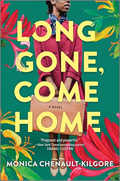 Long Gone, Come Home by Monica Chenault-Kilgore
