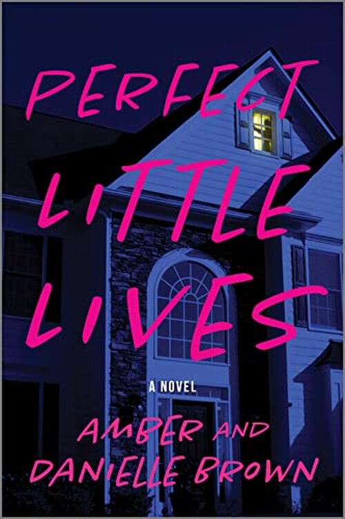 Perfect Little Lives by Amber and Danielle Brown