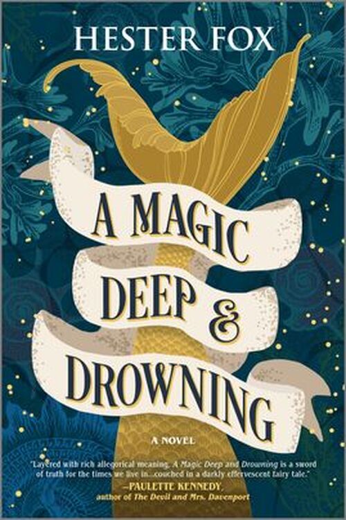 A Magic Deep and Drowning by Hester Fox