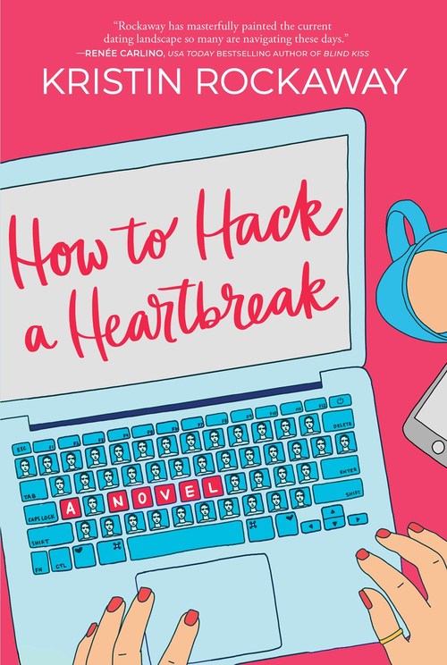 Excerpt of How to Hack a Heartbreak by Kristin Rockaway