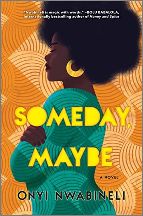 Someday, Maybe by Onyi Nwabineli