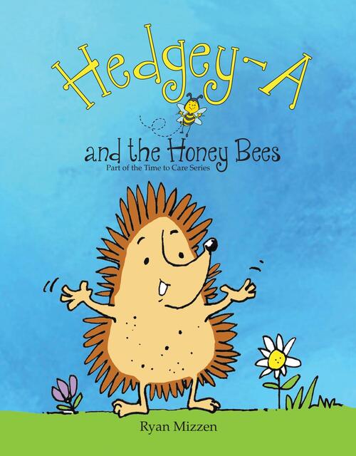 Hedgey-A and the Honey Bees by Ryan Mizzen
