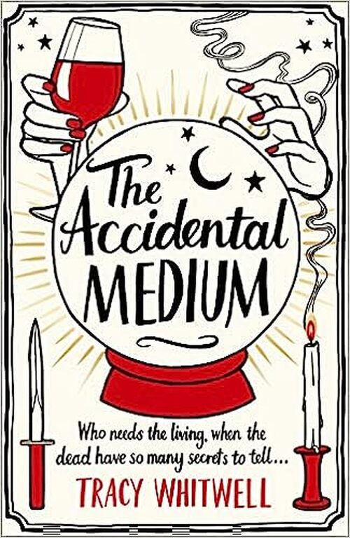 The Accidental Medium by Tracy Whitwell