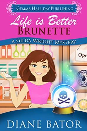 Life is Better Brunette by Diane Bator