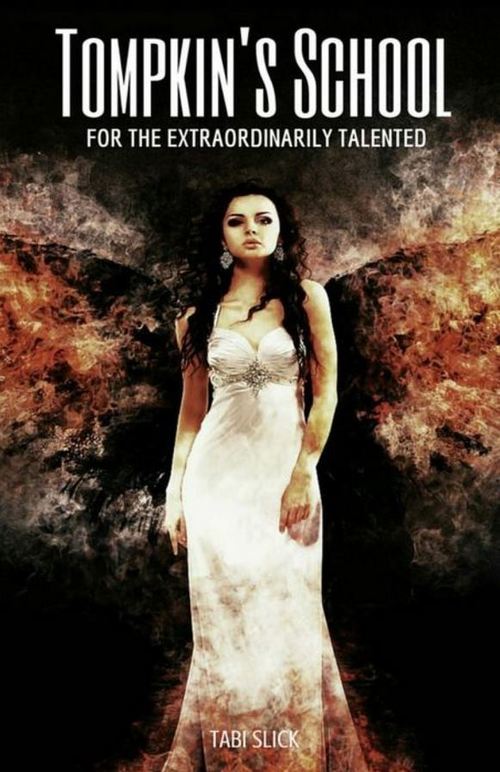 Tompkin's School: For The Extraordinarily Talented by Tabi Slick