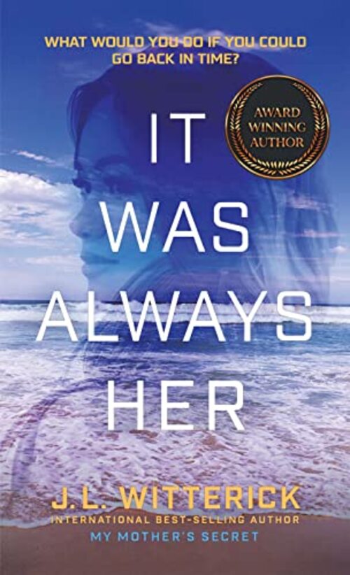It Was Always Her by J. L. Witterick