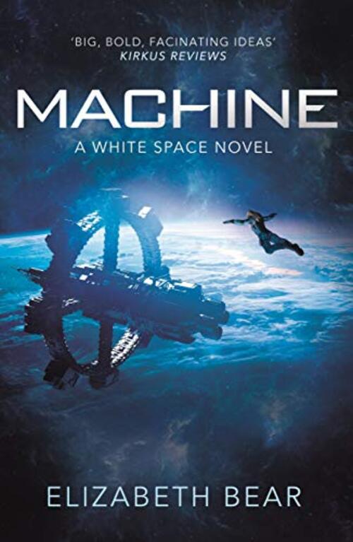 Machine by Elizabeth Bear