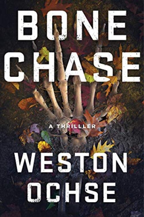 Bone Chase by Weston Ochse