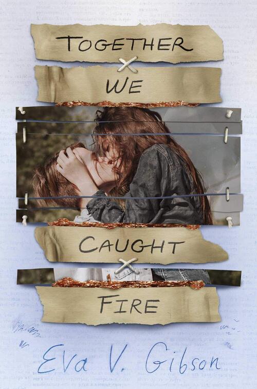 Together We Caught Fire by Eva V. Gibson
