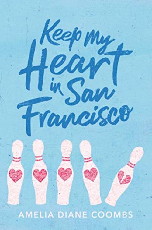 Keep My Heart in San Francisco by Amelia Diane Coombs
