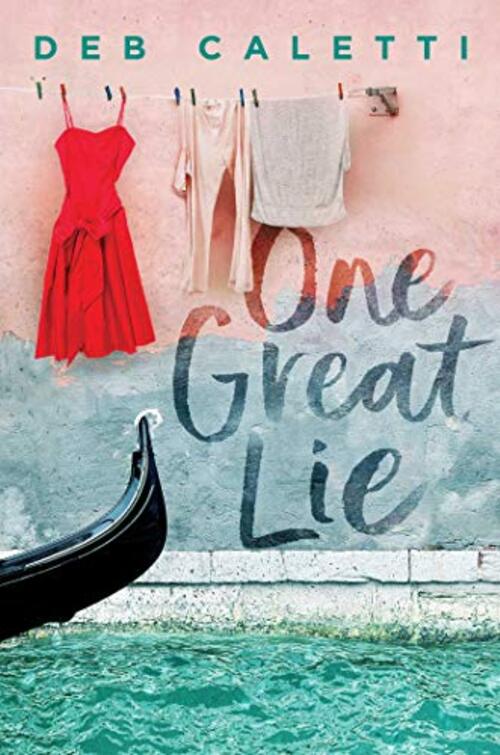 One Great Lie by Deb Caletti