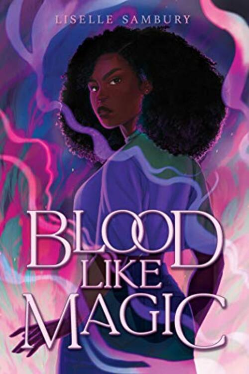 Blood Like Magic by Liselle Sambury