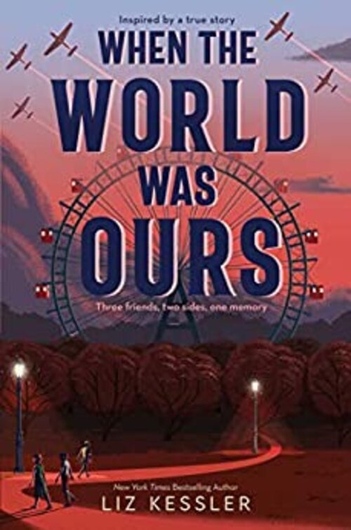 When the World Was Ours by Liz Kessler