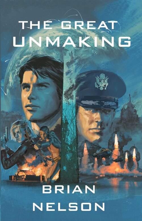 The Great Unmaking by Brian A. Nelson