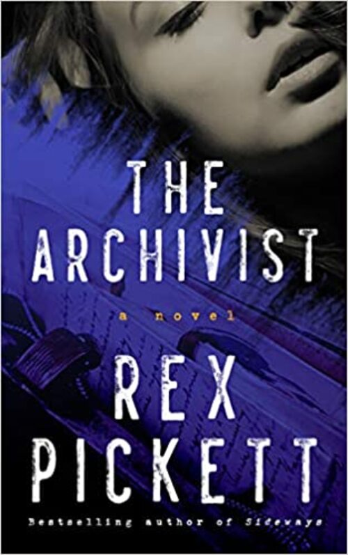 The Archivist by Rex Pickett
