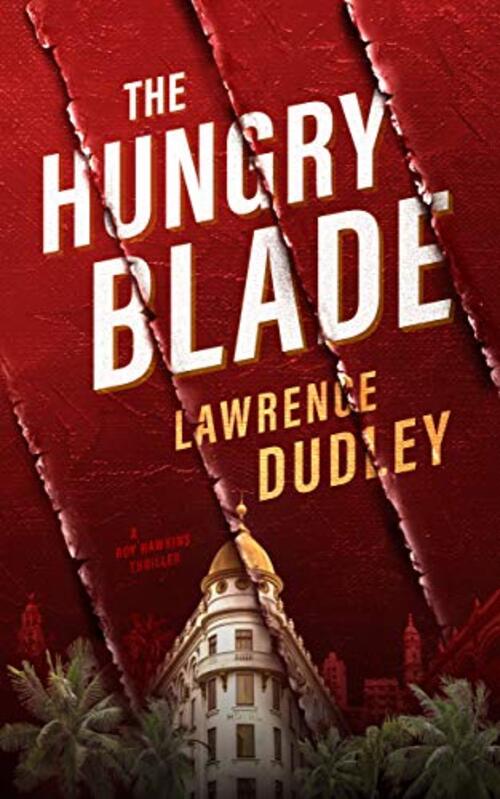 The Hungry Blade by Lawrence Dudley