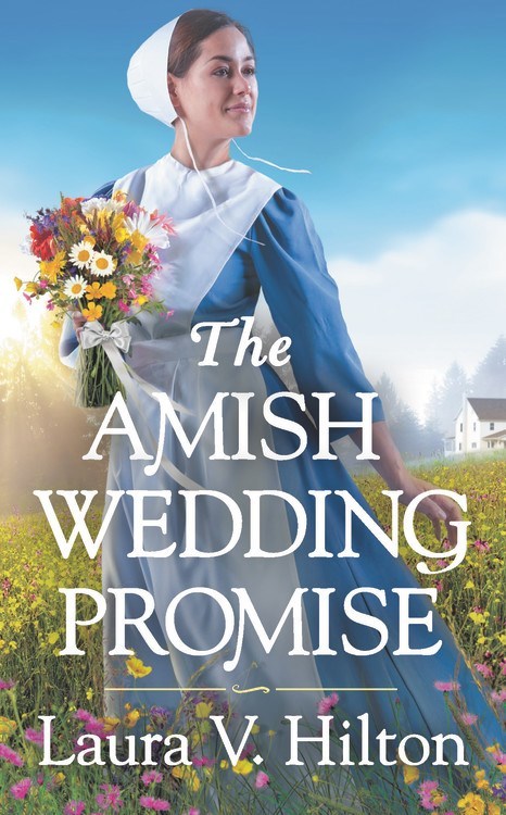 The Amish Wedding Promise by Laura V. Hilton