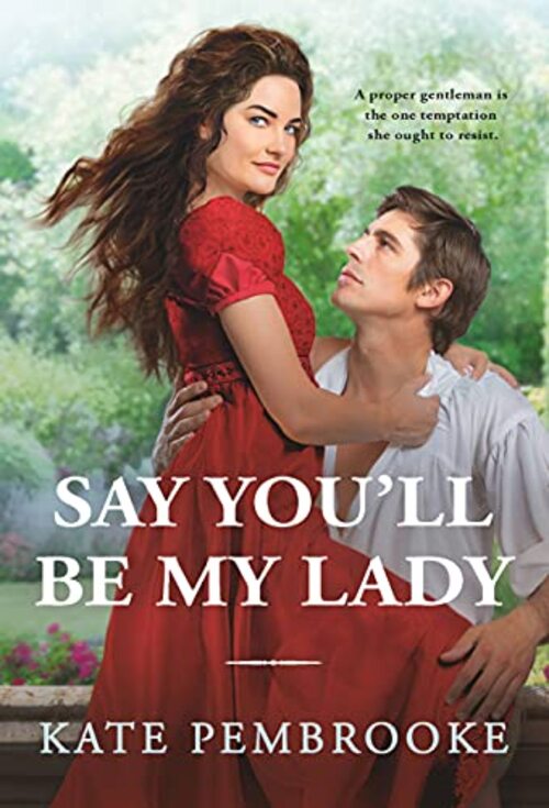 Say You'll Be My Lady by Kate Pembrooke