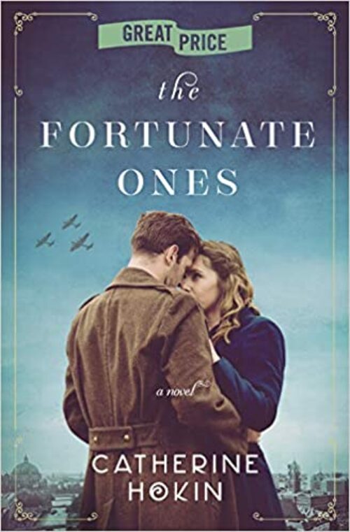 The Fortunate Ones by Catherine Hokin