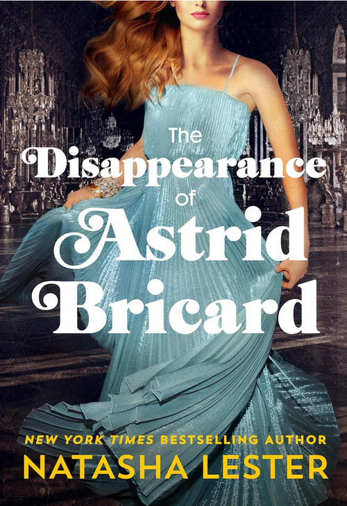 The Disappearance of Astrid Bricard by Natasha Lester